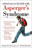 Stephan Silverman: School Success for Kids With Asperger's Syndrome: A Practical Guide for Parents and Teachers