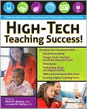 Kevin Besnoy: High-Tech Teaching Success!: A Step-by-Step Guide to Using Innovative Technology in Your Classroom