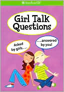 Book cover image of Girl Talk Questions: Asked by Girls, Answered by You (American Girl Library Series) by Staff of American Girl
