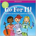 Patti Kelley Criswell: Go For It!: Start Smart, Have Fun, & Stay Inspired in Any Actitity, Vol. 1