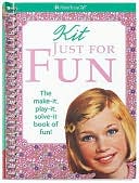 Book cover image of Kit Just for Fun: The Make it, Play it, Solve it Book of Fun by Teri Witkowski