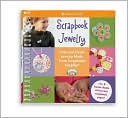 Book cover image of Scrapbook Jewelry: Cute and Clever Jewelry Made from Scrapbook Supplies! by American Girl Editors