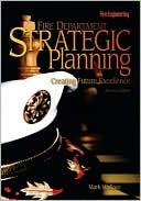 Mark Wallace: Fire Department Strategic Planning: Creating Future Excellence