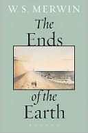Book cover image of The Ends of the Earth by W. S. Merwin