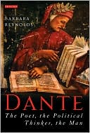 Book cover image of Dante: The Poet, the Political Thinker, the Man by Barbara Reynolds