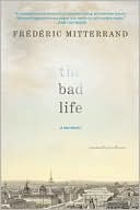 Frederic Mitterrand: The Bad Life: A Memoir