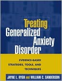 Jayne L. Rygh: Treating Generalized Anxiety Disorder: Evidence-Based Strategies, Tools, and Techniques