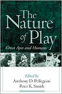 Book cover image of The Nature of Play: Great Apes and Humans by Anthony D. Pellegrini