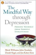 Mark G. Williams: Mindful Way through Depression: Freeing Yourself from Chronic Unhappiness