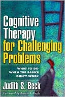 Book cover image of Cognitive Therapy for Challenging Problems: What to Do When the Basics Don't Work by Judith S. Beck