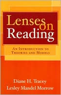 Diane H. Tracey: Lenses on Reading: An Introduction to Theories and Models