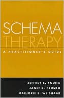 Jeffrey E. Young: Schema Therapy: A Practitioner's Guide