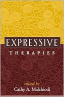 Book cover image of Expressive Therapies by Cathy A. Malchiodi