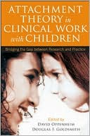 Book cover image of Attachment Theory in Clinical Work with Children: Bridging the Gap between Research and Practice by David Oppenheim