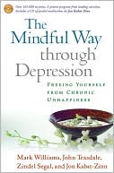 J. Mark G. Williams: Mindful Way through Depression: Freeing Yourself from Chronic Unhappiness (includes audio CD narrated by Jon Kabat-Zinn)