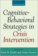 Frank M. Dattilio: Cognitive-Behavioral Strategies in Crisis Intervention