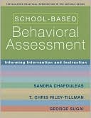 Book cover image of School-Based Behavioral Assessment: Informing Intervention and Instruction by Sandra Chafouleas