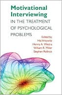 Hal Arkowitz: Motivational Interviewing in the Treatment of Psychological Problems