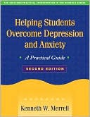 Book cover image of Helping Students Overcome Depression and Anxiety: A Practical Guide by Kenneth W. Merrell