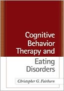 Christopher G. Fairburn: Cognitive Behavior Therapy and Eating Disorders