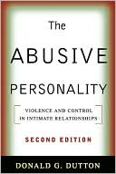 Donald G. Dutton: The Abusive Personality: Violence and Control in Intimate Relationships