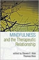 Steven F. Hick: Mindfulness and the Therapeutic Relationship