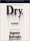 Augusten Burroughs: Dry: A Memoir