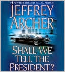 Book cover image of Shall We Tell the President? by Jeffrey Archer