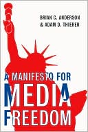 Brian C. Anderson: MANIFESTO FOR MEDIA FREEDOM