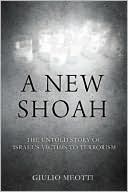 Book cover image of A New Shoah: The Untold Story of Israel's Victims of Terrorism by Giulio Meotti