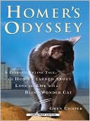 Book cover image of Homer's Odyssey: A Fearless Feline Tale, or How I Learned About Love and Life with a Blind Wonder Cat by Gwen Cooper