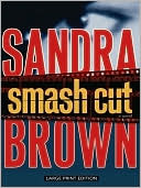 Sandra Brown: Smash Cut
