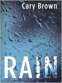 Cary Brown: Rain