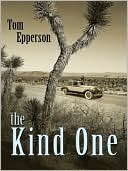 Book cover image of The Kind One by Tom Epperson