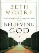 Book cover image of Believing God by Beth Moore