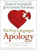 Book cover image of The Five Languages of Apology: How to Experience Healing in All Your Relationships by Gary D. Chapman