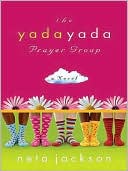 Book cover image of The Yada Yada Prayer Group (Yada Yada Prayer Group Series #1) by Neta Jackson