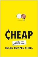Ellen Ruppel Shell: Cheap: The High Cost of Discount Culture