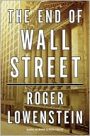 Book cover image of The End of Wall Street by Roger Lowenstein