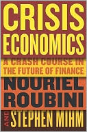 Book cover image of Crisis Economics: A Crash Course in the Future of Finance by Nouriel Roubini