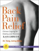 Yang, Jwing-Ming: Back Pain Relief: Chinese Qigong for Healing and Prevention