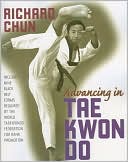Book cover image of Advancing in Tae Kwon Do by Richard Chun