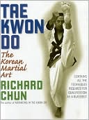 Book cover image of Tae Kwon Do, 2nd Edition: The Korean Martial Art by Richard Chun