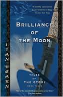 Lian Hearn: Brilliance of the Moon (Tales of the Otori Series #3)