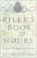 Rainer Maria Rilke: Rilke's Book of Hours: Love Poems to God
