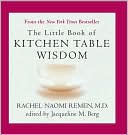 Rachel Naomi Remen: The Little Book of Kitchen Table Wisdom