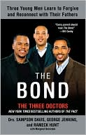 Book cover image of The Bond: Three Young Men Learn to Forgive and Reconnect with Their Fathers by Sampson Davis