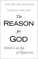 Book cover image of The Reason for God: Belief in an Age of Skepticism by Timothy Keller