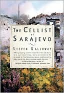 Book cover image of The Cellist of Sarajevo by Steven Galloway