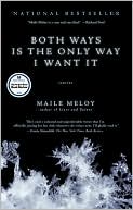 Book cover image of Both Ways Is the Only Way I Want It by Maile Meloy